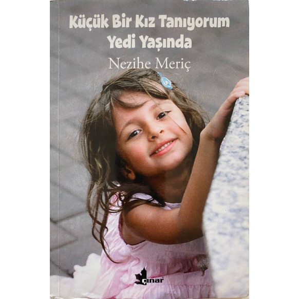 Küçük Bir Kız Tanıyorum Yedi Yaşında - Nezihe Meriç  Çınar Yayınları  29,00 TL - eskicievi.com'da