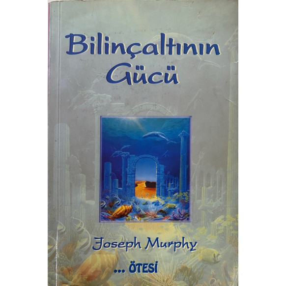 Bilinçaltının Gücü - Joseph Murphy  Ötesi Yayınları  79,00 TL - eskicievi.com'da