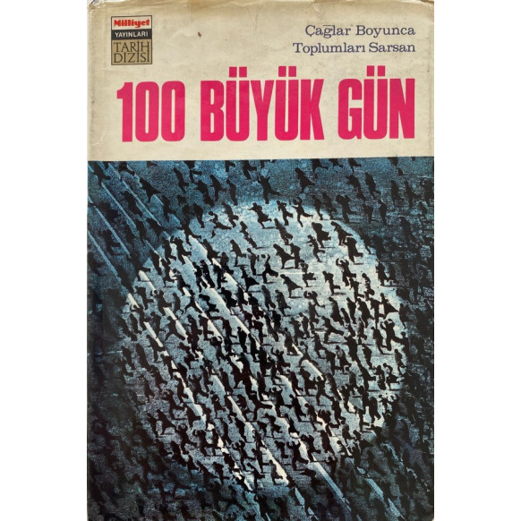 Çağlar Boyunca Toplumları Sarsan 100 Büyük Gün - 2. Cilt  Milliyet Yayınları  50,00 TL - eskicievi.com'da