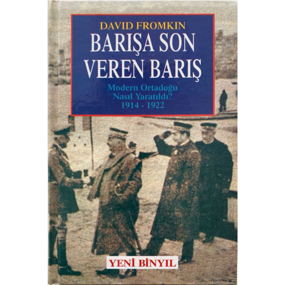 Barışa Son Veren Barış, Modern Ortadoğu Nasıl Yaratıldı 1914-1922, Sabah Kitapları Yayınları,  290,00 TL - eskicievi.com'da