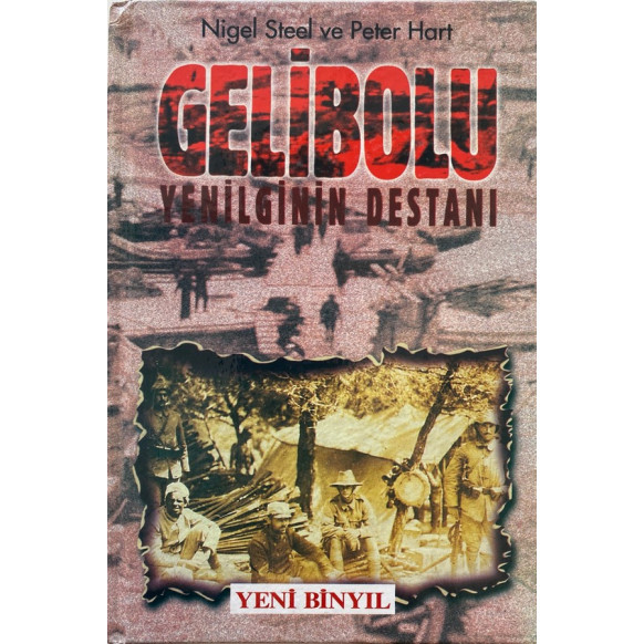 Gelibolu, Yenilginin Destanı - Nigel Steel, Peter Hart  Sabah Kitapları Yayınları  35,00 TL - eskicievi.com'da