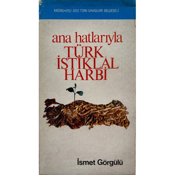 Ana Hatlarıyla Türk istiklal Harbi - ismet Görgülü  Kartaş Yayınları  50,00 TL - eskicievi.com'da