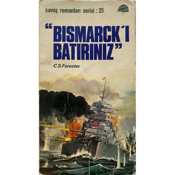 Bismarck'ı Batırınız - C. S. Forester  Başkan Yayınları  25,00 TL - eskicievi.com'da