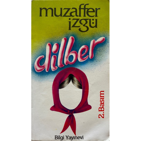 Dilber - Muzaffer izgü  Bilgi Yayınları  29,00 TL - eskicievi.com'da