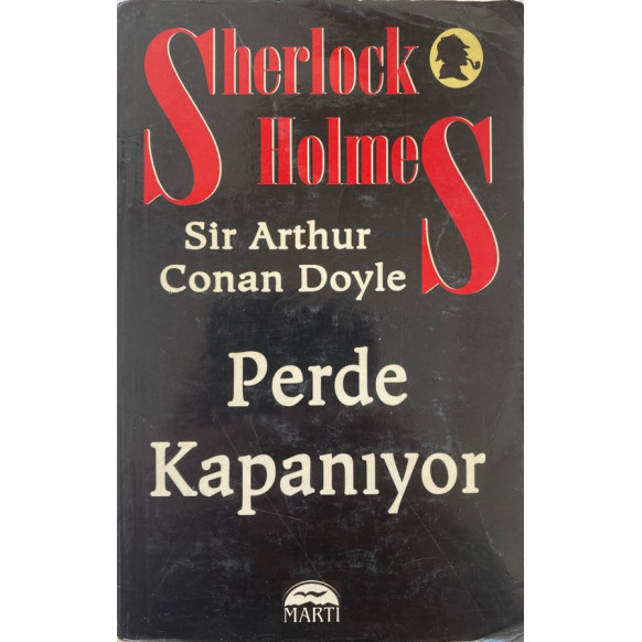 Sherlock Holmes, Perde Kapanıyor - Sir Arthur Conan Doyle  Martı Yayınları  30,00 TL - eskicievi.com'da