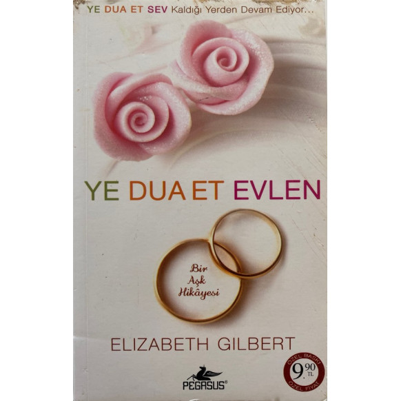 Ye Dua Et Sev - Elizabeth Gılbert  Pegasus Yayınları  25,00 TL - eskicievi.com'da