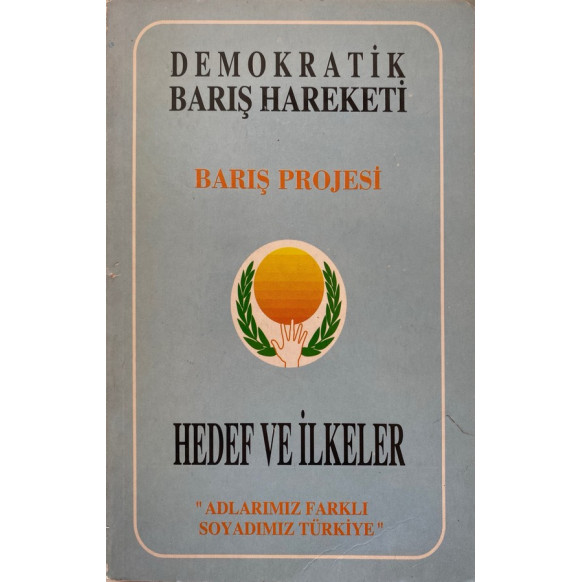 Demokratik Barış Hareketi Barış Projesi Hedef ve İlkeler  Yazarın Kendi Yayını  20,00 TL - eskicievi.com'da