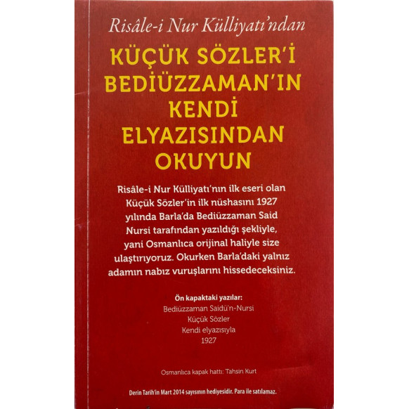 Risale-i Nur Külliyatı'ndan Küçük Sözler'i Bediüzzaman'ın Kendi Elyazısından Okuyun  Yazarın Kendi Yayını  30,00 TL - eskicie...