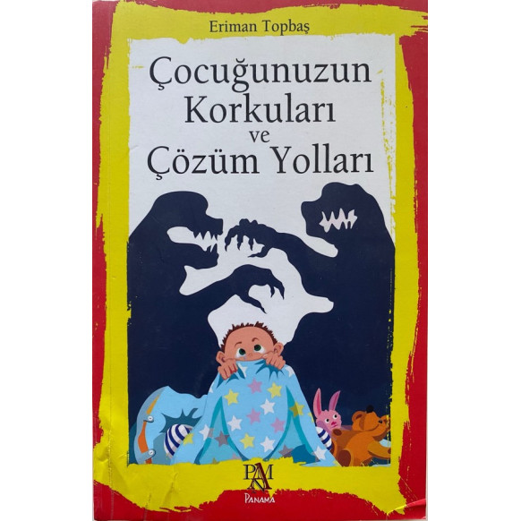 Çocuğunuzun Korkuları ve Çözüm Yolları - Eriman Topbaş  Panama Yayınları  49,00 TL - eskicievi.com'da
