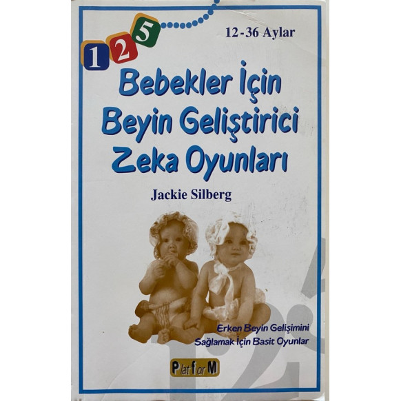 Bebekler İçin Beyin Geliştirici Zeka Oyunları, 12 - 36 Aylar - Jackie Silberg  Platform Yayınları  50,00 TL - eskicievi.com'da