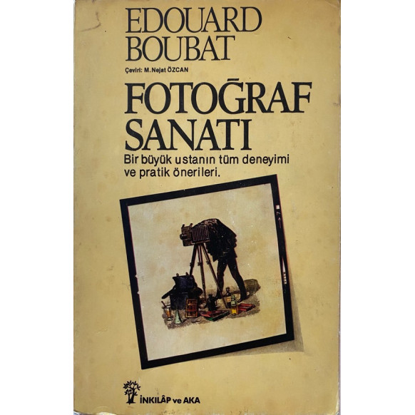 Fotoğraf Sanatı, Bir Büyük Ustanın Tüm Deneyimi ve Pratik Önerileri - Edouard Boubat  İnkılap Yayınları  30,00 TL - eskicievi...