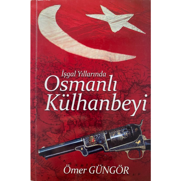 işgal Yıllarında Osmanlı Külhanbeyi - Ömer Güngör  Yazarın Kendi Yayını  25,00 TL - eskicievi.com'da