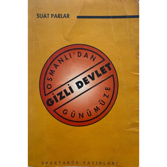 Osmanlı'dan Günümüze Gizli Devlet - Suat Parlar  Spartaküs Yayınları  60,00 TL - eskicievi.com'da