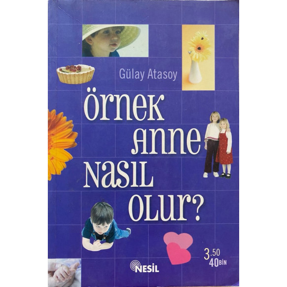 Örnek Anne Nasıl Olur - Gülay Atasoy  Nesil Yayınları  29,00 TL - eskicievi.com'da