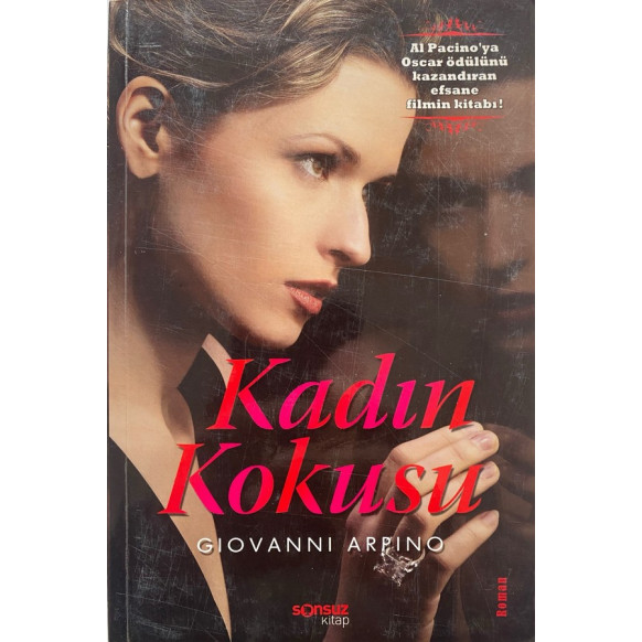 Kadın Kokusu - Gıovannı Arpıno  Sonsuz Kitap Yayınları  29,00 TL - eskicievi.com'da