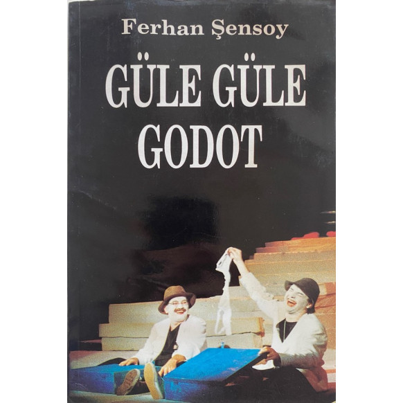 Güle Güle Godot - Ferhan Şensoy  Ortaoyuncular Yayınları  260,00 TL - eskicievi.com'da