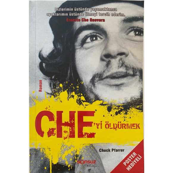 Che'yi Öldürmek - Chuck Pfarrer  Sonsuz Kitap Yayınları  45,00 TL - eskicievi.com'da