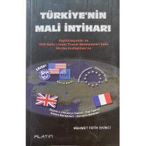 Türkiye’nin Mali intiharı, Kapitülasyonlar ve 1838 Balta Limanı Ticaret Sözleşmelerinden Sevres Andlaşmasına, Platin Yayınlar...
