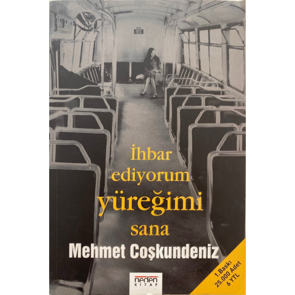 ihbar Ediyorum Yüreğimi Sana - Mehmet Coşkundeniz  Neden Yayınları  29,00 TL - eskicievi.com'da