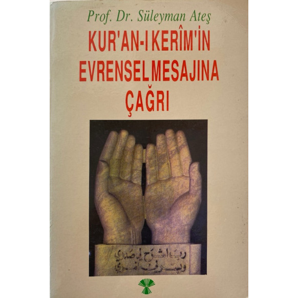 Kuran-ı Kerim'in Evrensel Mesajına Çağrı - Prof. Dr. Süleyman Ateş  Yeni Ufuklar Neşriyat  25,00 TL - eskicievi.com'da