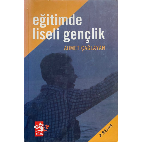 Eğitimde Liseli Gençlik - Ahmet Çağlayan (imzali)  Ağaç Kitapevi Yayınları  34,40 TL - eskicievi.com'da