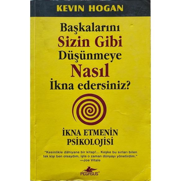 Başkalarını Sizin Gibi Düşünmeye Nasıl ikna Edersiniz - Kevin Hogan  Pegasus Yayınları  34,00 TL - eskicievi.com'da
