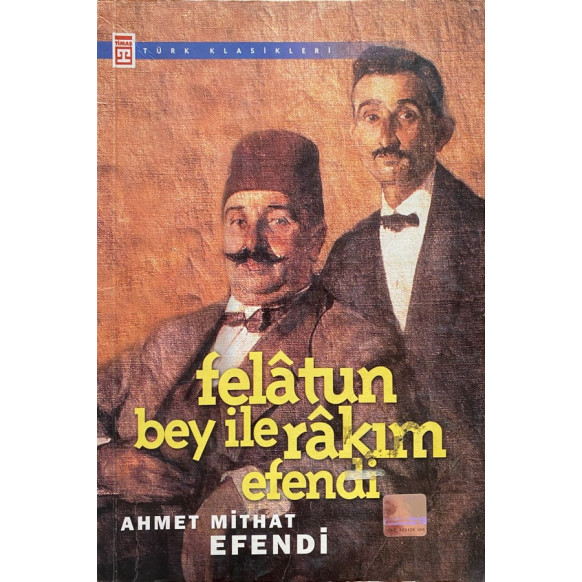 Felatun Bey ile Rakım Efendi - Ahmet Mithat Efendi  Timaş Yayınları  30,00 TL - eskicievi.com'da