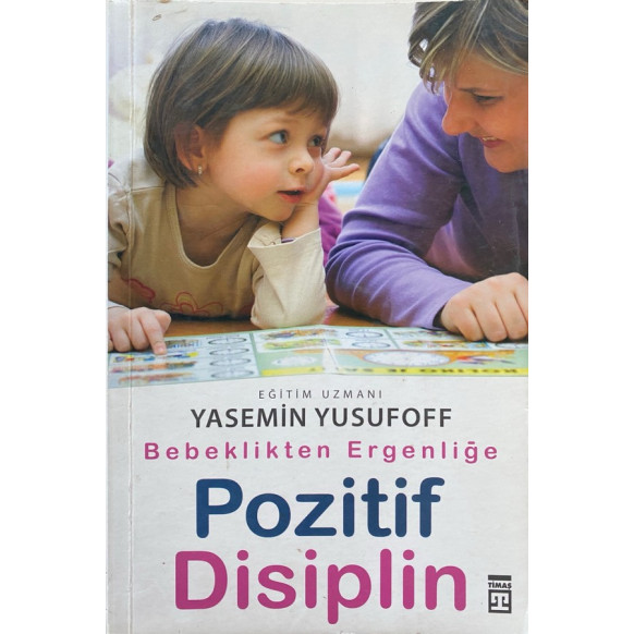 Bebeklikten Ergenliğe Pozitif Disiplin - Yasemin Yusufoff  Timaş Yayınları  89,00 TL - eskicievi.com'da