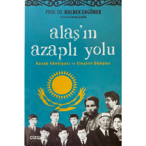 Alaş'ın Azaplı Yolu Kazak Edebiyatı ve Eleştiri Dünyası - Kulbek Ergöbek  Çizgi Yayınları  56,40 TL - eskicievi.com'da