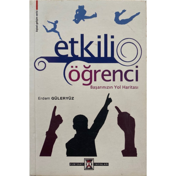 Etkili Öğrenci, Başarınızın Yol Haritası - Erdem Güleryüz  Kum Saati Yayınları  30,00 TL - eskicievi.com'da