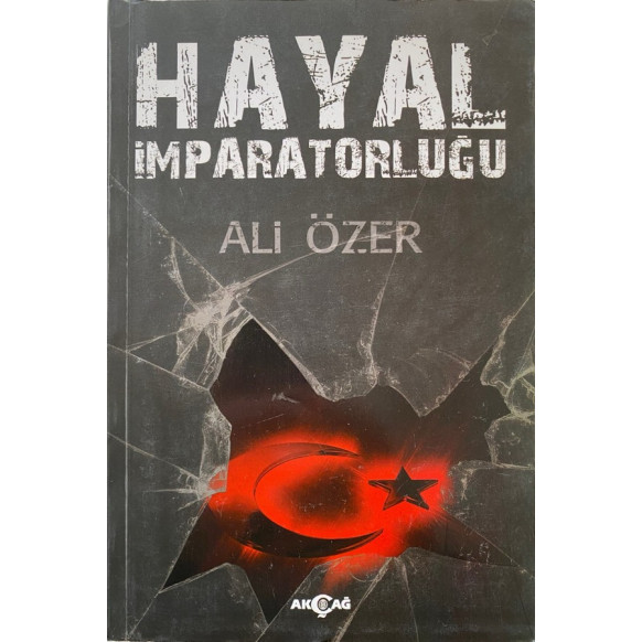 Hayal imparatorluğu - Ali Özer  Akçağ Yayınları  55,50 TL - eskicievi.com'da