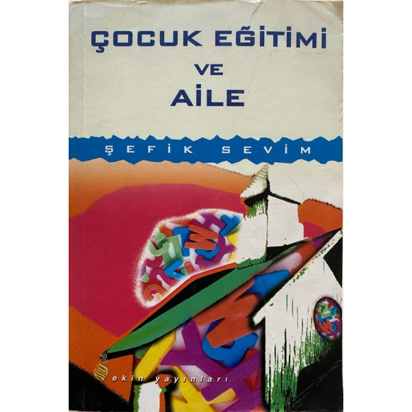 Çocuk eğitimi ve Aile - Şefik Sevim  Ekin Yayınları  34,90 TL - eskicievi.com'da