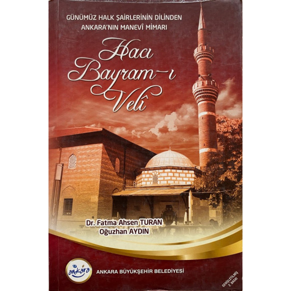 Hacı Bayram'ı Veli - Fatma Ahsen TURAN - Oğuzhan AYDIN, Ankara Büyükşehir Belediyesi,  60,00 TL - eskicievi.com'da