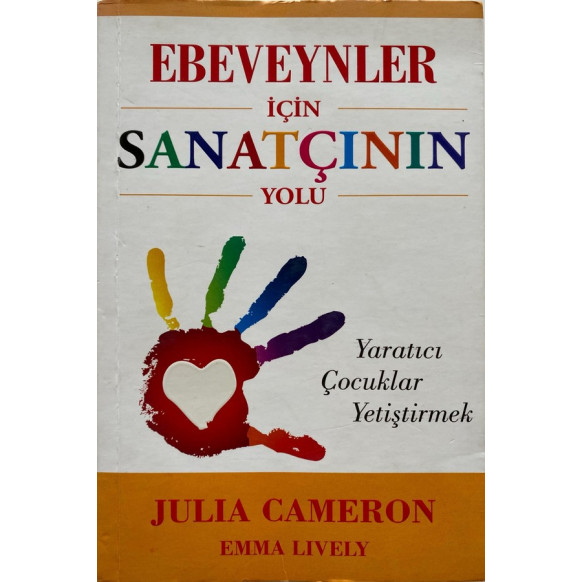 Ebeveynler için Sanatçının Yolu, Yaratıcı Çocuklar Yetiştirmek - Julia Cameron, Emma Livel  Butik Yayınları  285,00 TL - eski...