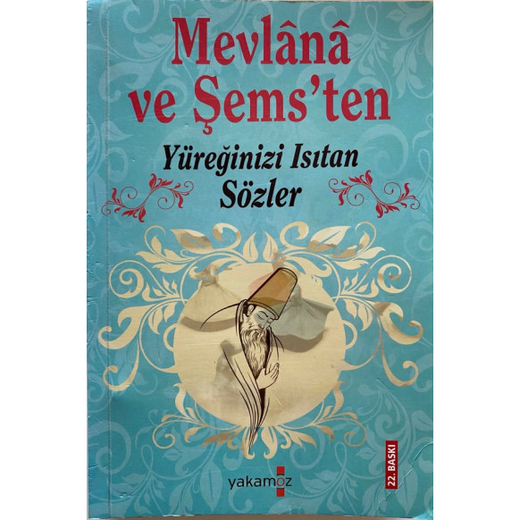 Mevlana ve Şems'ten Yüreğinizi Isıtan Hikayeler  Yakamoz Yayınları  33,90 TL - eskicievi.com'da