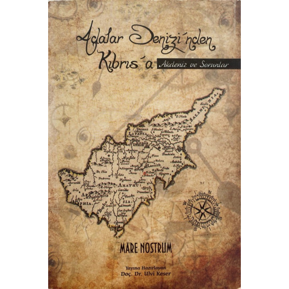 Adalar Denizinden Kıbrıs'a Akdeniz ve Sorunlar - Mare Nostrum  Yazarın Kendi Yayını  59,00 TL - eskicievi.com'da