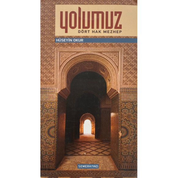 Yolumuz Dört Hak Mezhep - Hüseyin Okur  Semerkand Yayınları  28,40 TL - eskicievi.com'da