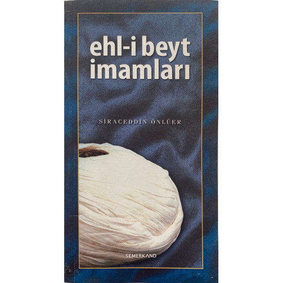 Ehl-i Beyt İmamları - Siraceddin Önlüer  Semerkand Yayınları  28,30 TL - eskicievi.com'da