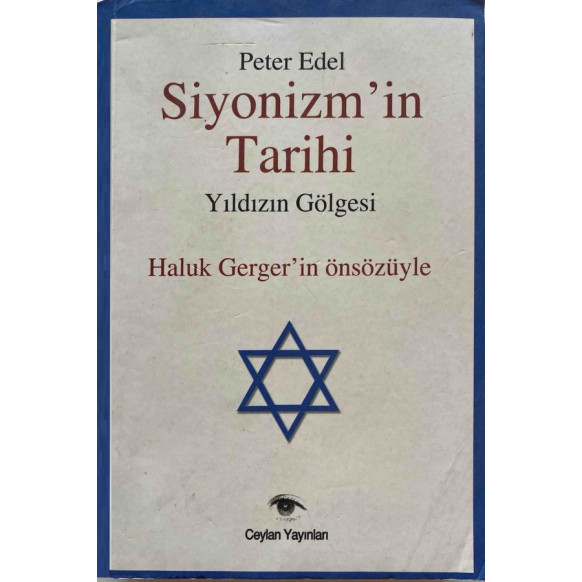 Siyonizm'in Tarihi - Peter Edel  Ceylan Yayınları  500,00 TL - eskicievi.com'da