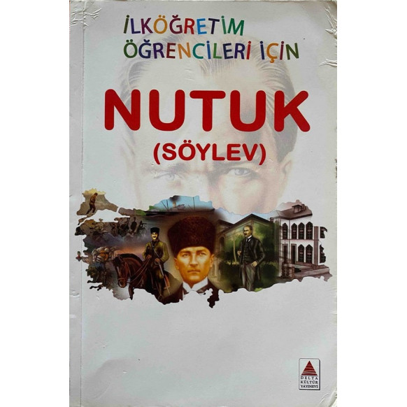 ilköğretim Öğrencileri için Nutuk (Söylev)  Delta Kültür Yayınları  25,00 TL - eskicievi.com'da