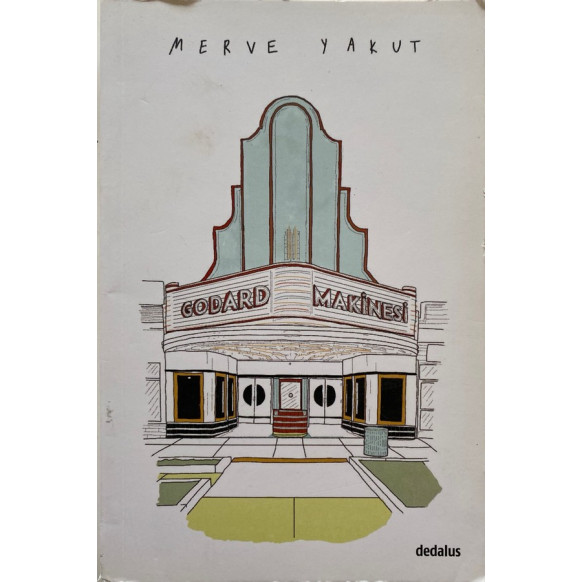 Godard Makinesi - Merve Yakut  Dedalus Yayınları  33,50 TL - eskicievi.com'da
