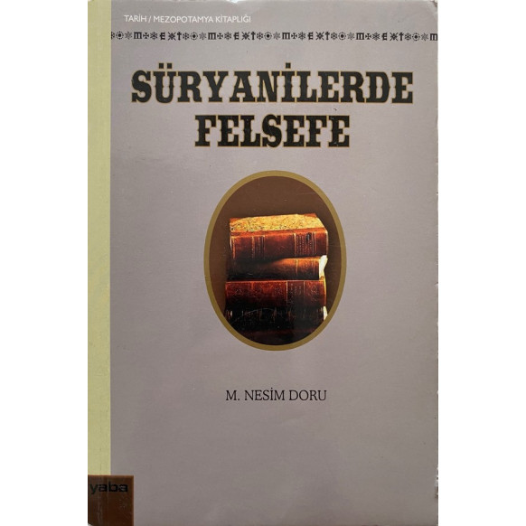 Süryanilerde Felsefe - M. Nesim Doru  Yaba Yayınları  135,00 TL - eskicievi.com'da
