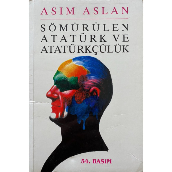 Sömürülen Atatürk ve Atatürkçülük - Asım Aslan  Yazarın Kendi Yayını  25,00 TL - eskicievi.com'da