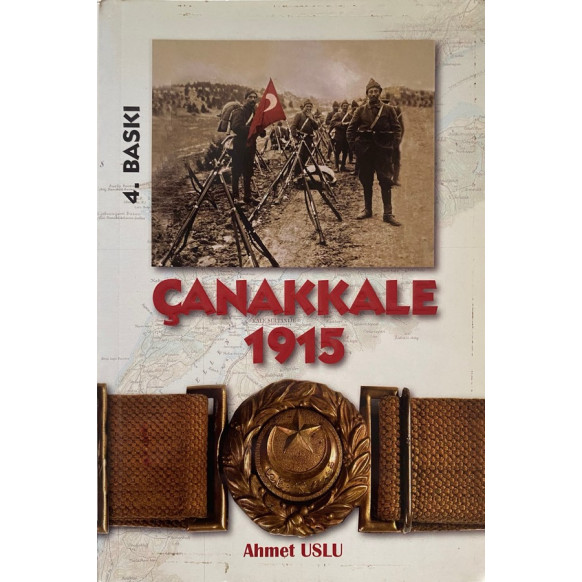 Çanakkale 1915 - Ahmet Uslu  Yazarın Kendi Yayını  37,40 TL - eskicievi.com'da