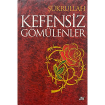Kefensiz Gömülenler - Şükrullah, İtil Yayınları,  100,00 TL - eskicievi.com'da