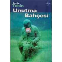 Unutma Bahçesi - Latife Tekin, Everest Yayınları,  69,00 TL - eskicievi.com'da