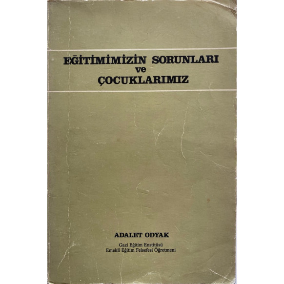 Eğitimimizin Sorunları ve Çocuklarımız  Yazarın Kendi Yayını  32,00 TL - eskicievi.com'da