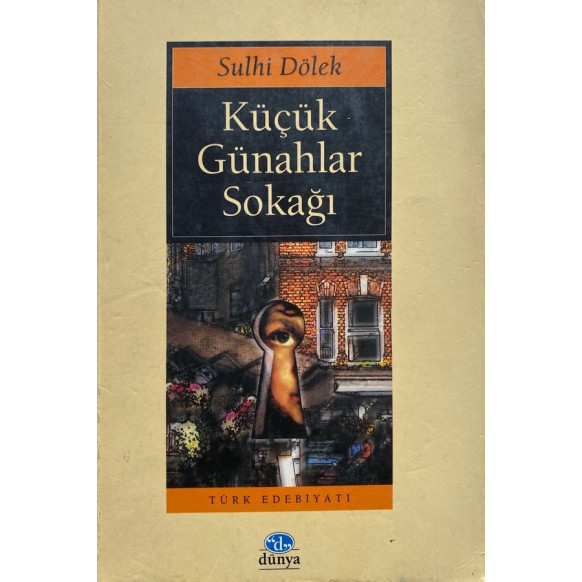 Küçük Günahlar Sokağı - Sulhi Dölek  Dünya Yayınları  31,40 TL - eskicievi.com'da