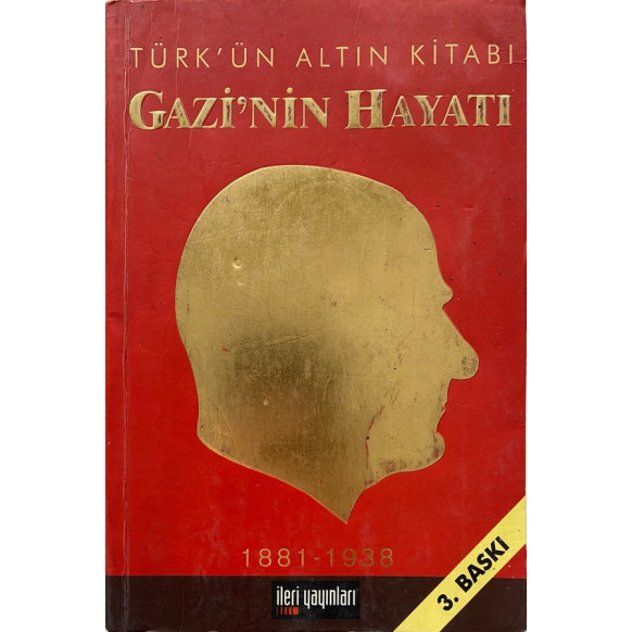 Gazi'nin Hayatı, Türk'ün Altın Kitabı  ileri Yayınları  29,50 TL - eskicievi.com'da