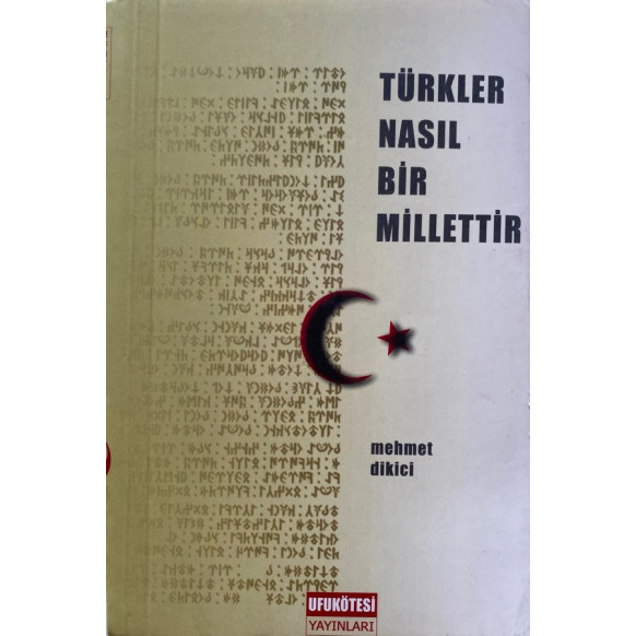 Türkler Nasıl Bir Millettir - Mehmet Dikici  Ufukötesi Yayınları  39,00 TL - eskicievi.com'da